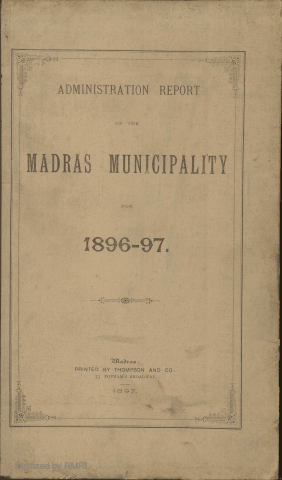 Administration report of the Madras municipality for 1896-97