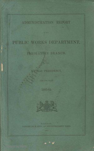 Administration report of the Public Works Department, Irrigation Branch, in the Madras Presidency, for the year 1883-84