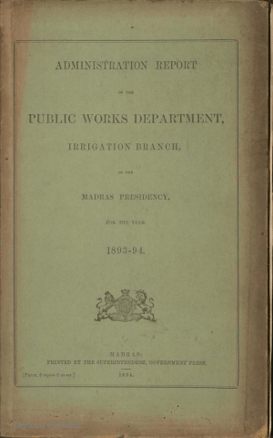 Administration report of the Public Works Department, Irrigation Branch, in the Madras Presidency, for the year 1893-1894